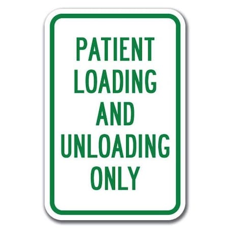 Signmission Patient Loading And Unloading Only 12inx18in Heavy Gauges, A-1218 Hospital - Patient Loading Un A-1218 Hospital - Patient Loading Un